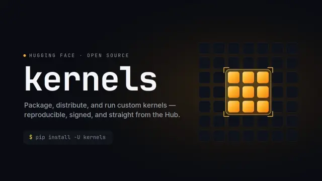 Hugging Face Kernels 项目迎来重大更新