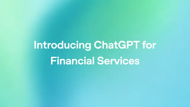 OpenAI 推出 ChatGPT for Financial Services