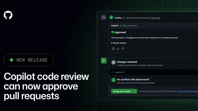 Copilot 代码审查现可批准 Pull Request