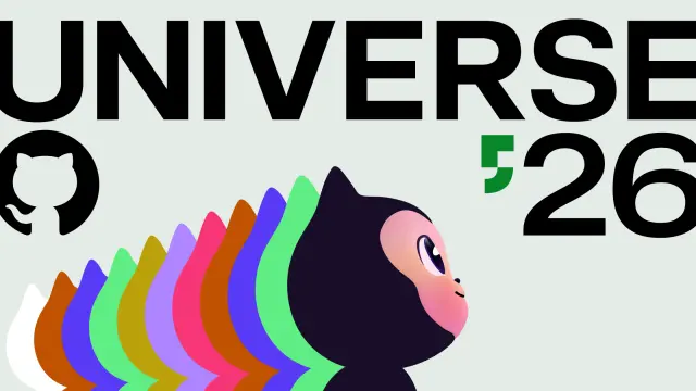 GitHub Universe 2026：演进技术栈的每一层